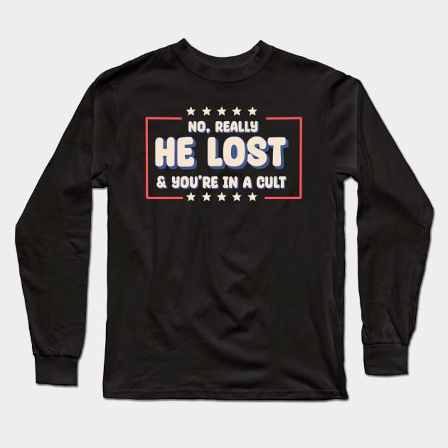 No really. He lost & you're in a cult Long Sleeve T-Shirt by alexkosterocke